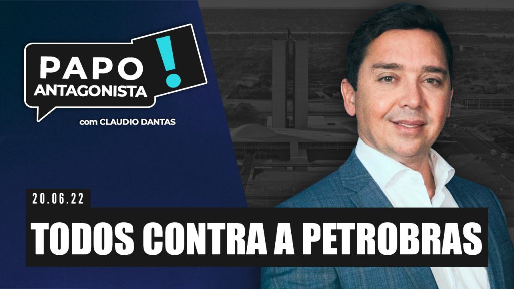 Podcast – Todos contra a Petrobras – Papo Antagonista com Claudio Dantas
