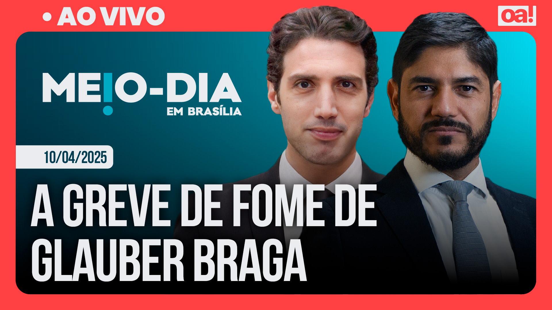 Meio-Dia em Brasília: A greve de fome de Glauber Braga