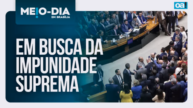 Meio-Dia em Brasília: Em busca da impunidade suprema