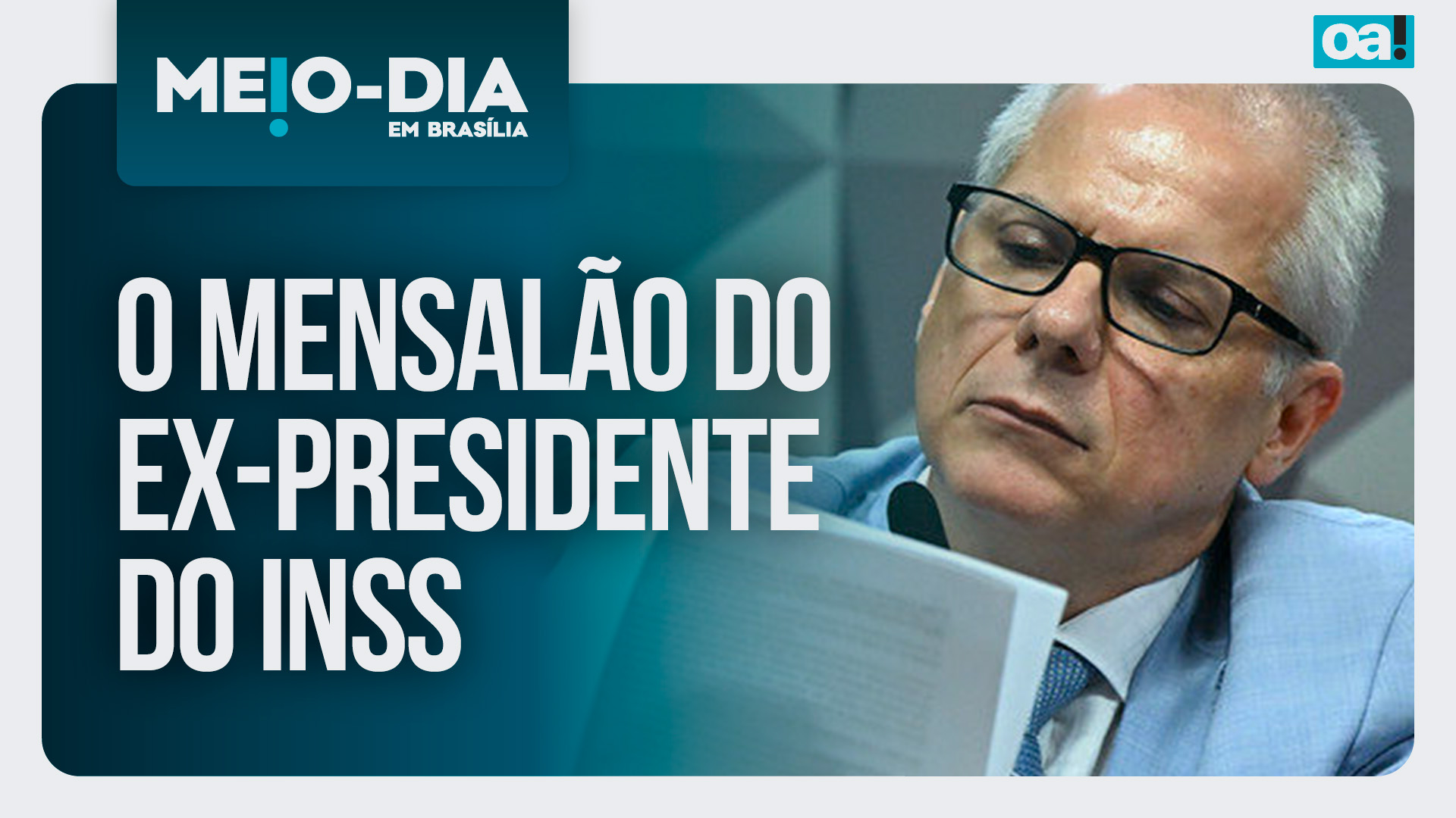 Meio-Dia em Brasília: O mensalão do ex-presidente do INSS