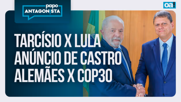 Papo Antagonista: Tarcísio x Lula/anúncio de Castro/alemães x COP30