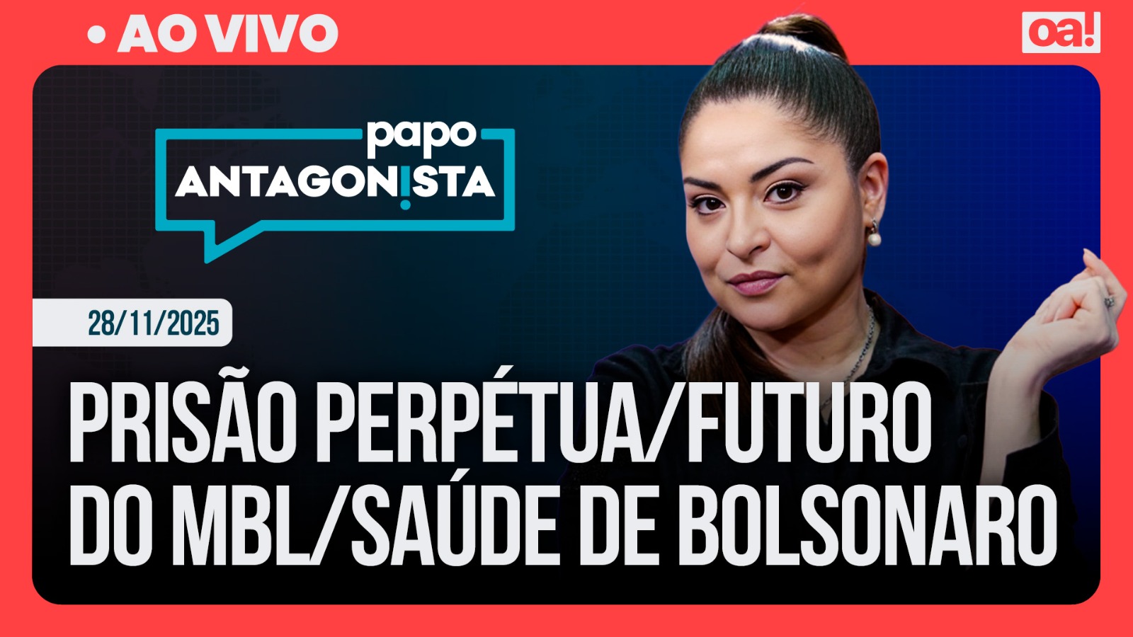Papo Antagonista: Prisão perpétua | Futuro do MBL | Saúde de Bolsonaro