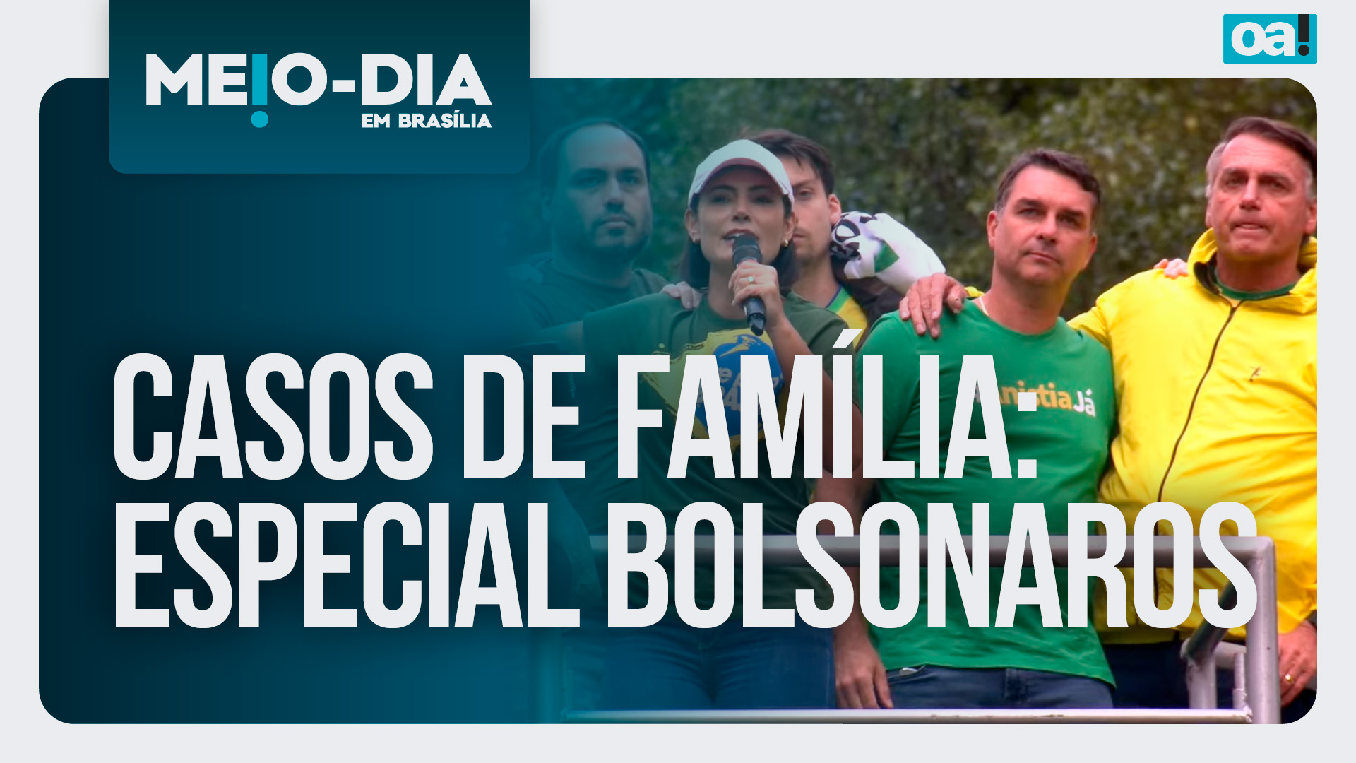 Meio-Dia em Brasília: Casos de Família: especial Bolsonaros