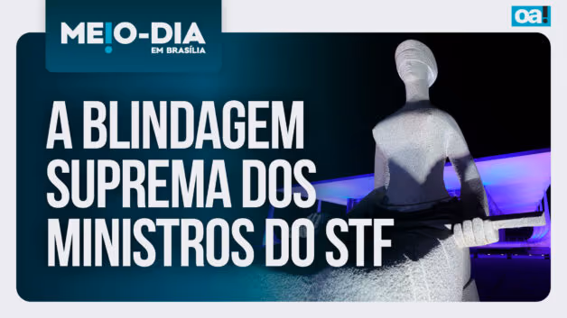 Meio-Dia em Brasília: A blindagem Suprema dos ministros do STF