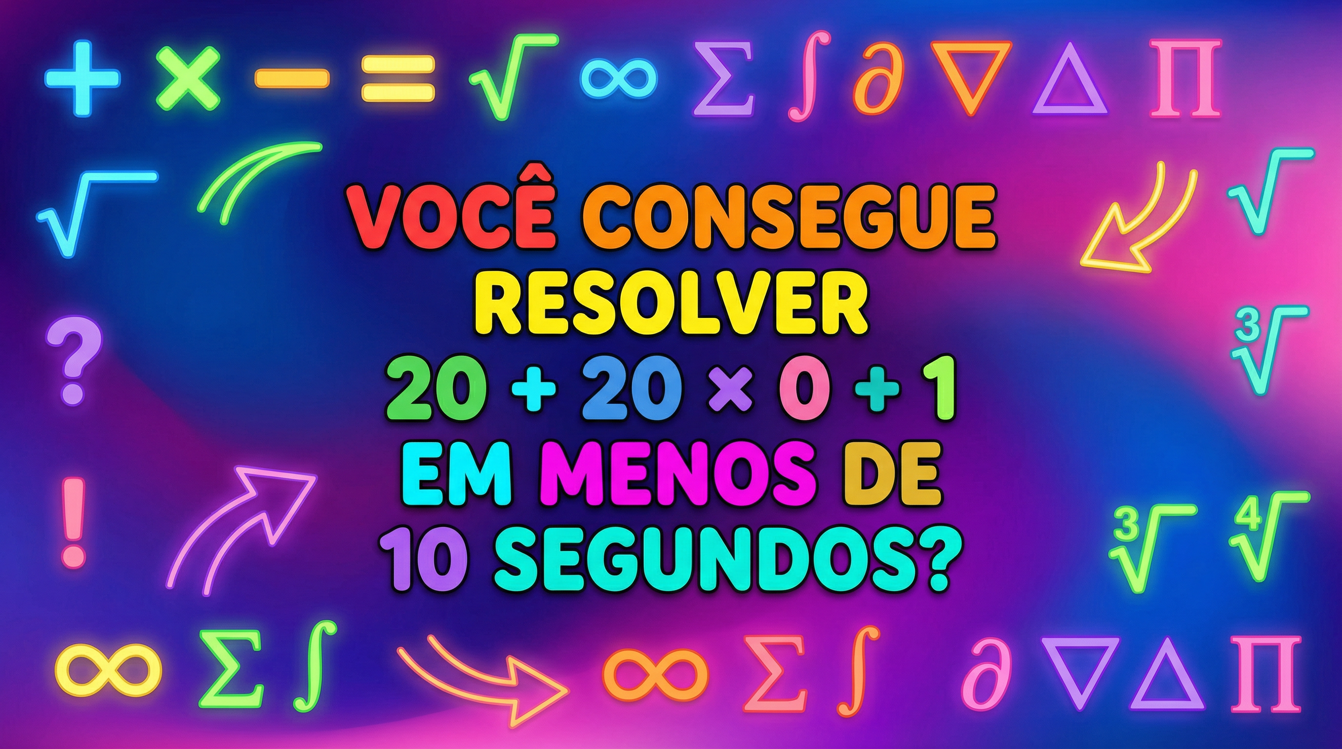 Você consegue resolver 20 + 20 x 0 + 1 em menos de 10 segundos?