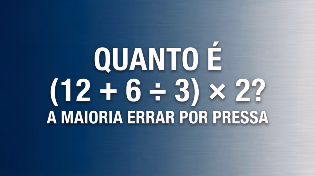 Você consegue resolver 18 ÷ 3 × 2 + 5 – 4 em menos de 20 segundos?