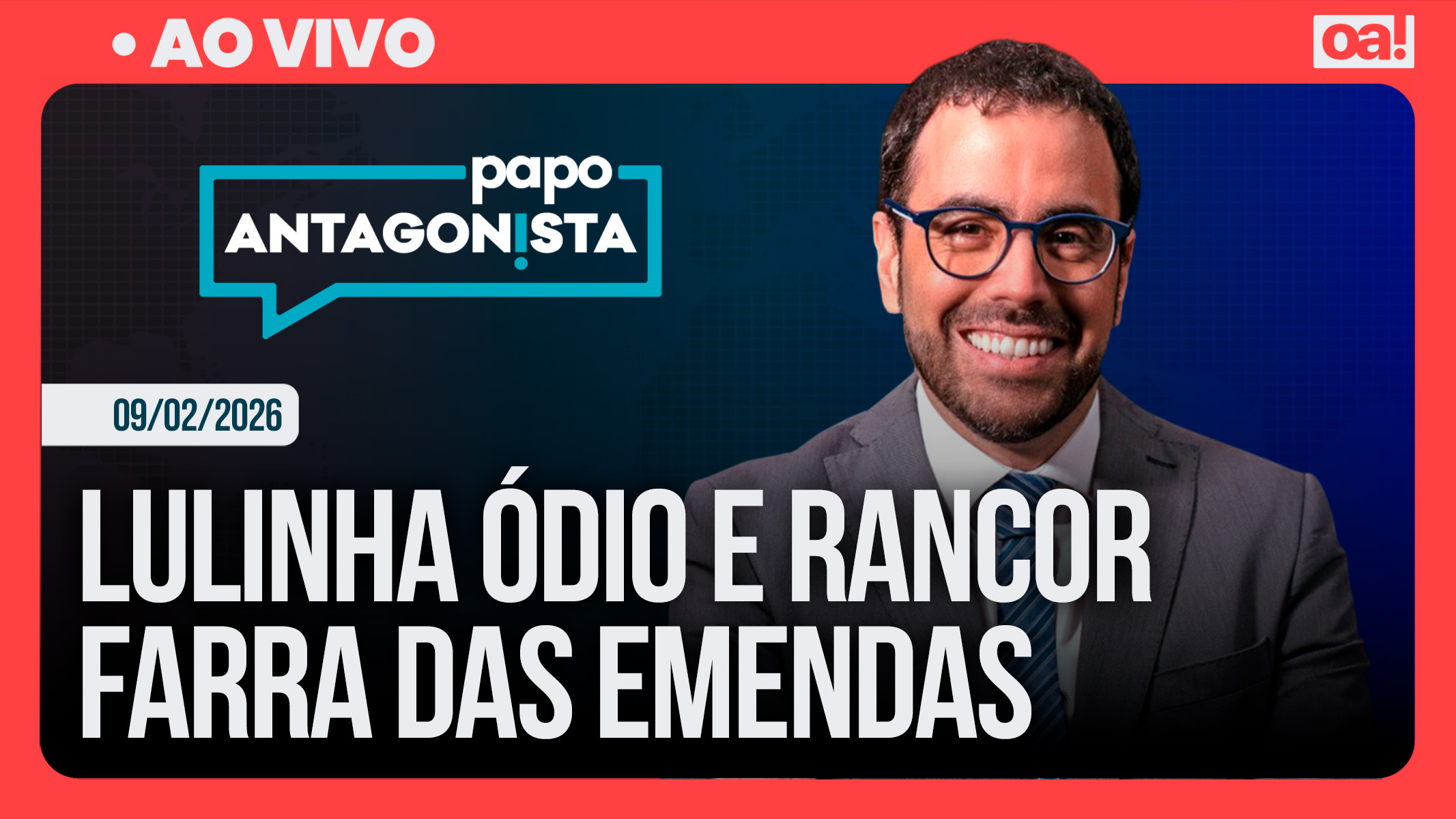 Papo Antagonista: Lulinha ódio e rancor | Farra das emendas