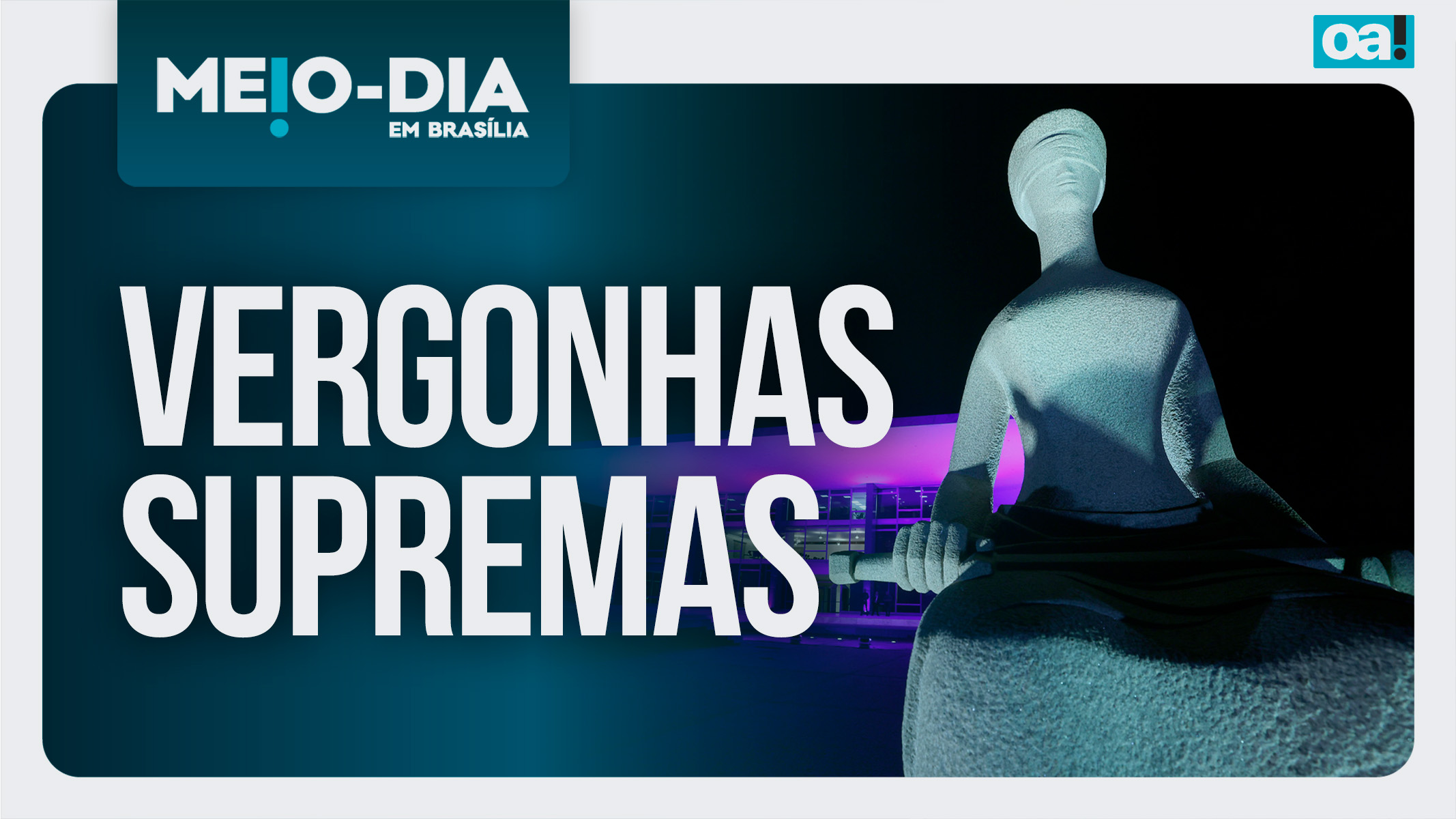 Meio-Dia em Brasília: A crise Master e as vergonhas supremas