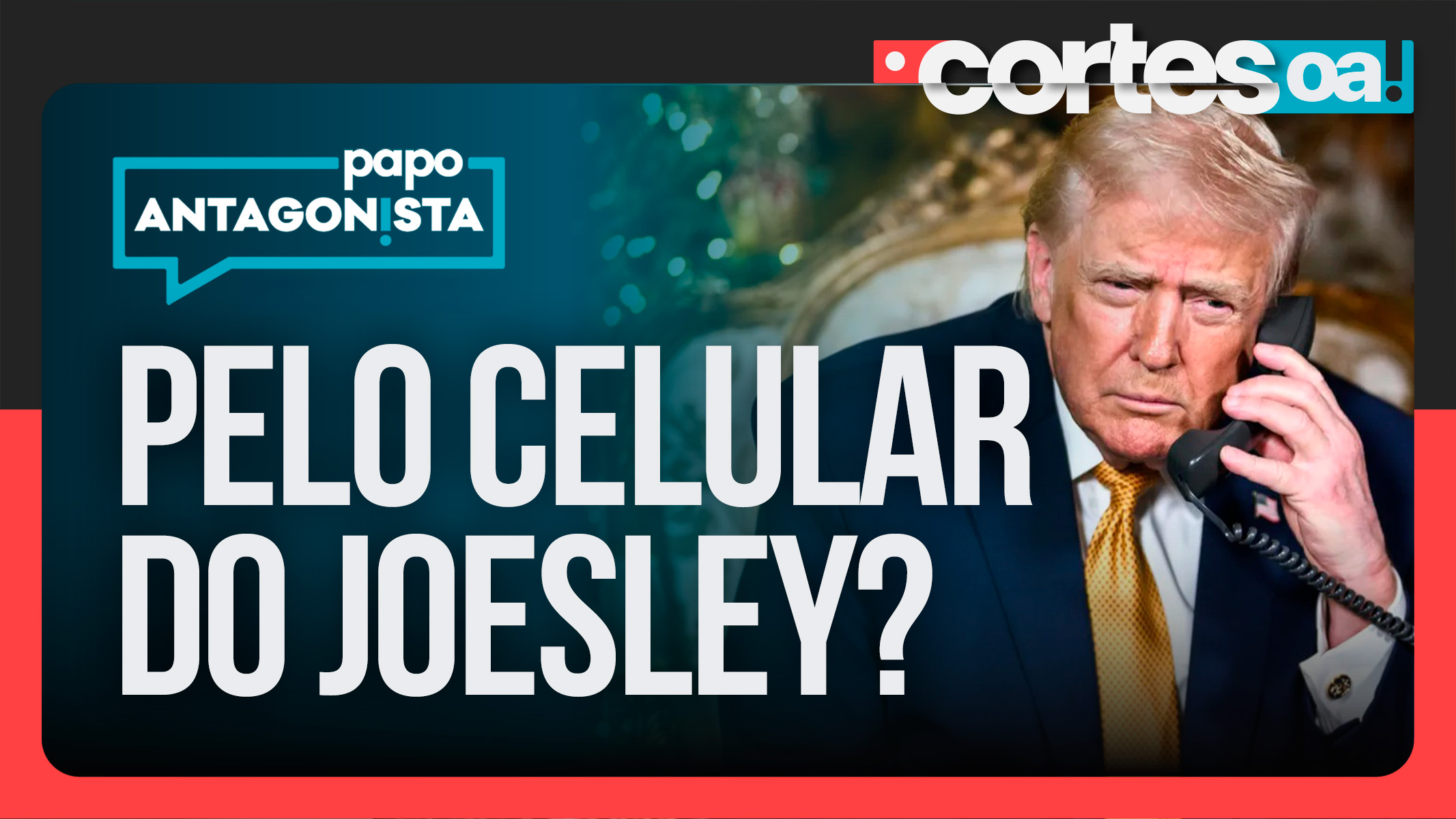 “I love you”: o telefonema entre Trump e Lula pelo celular de Joesley