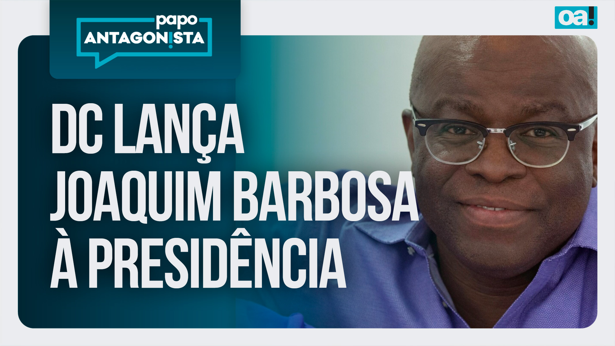Papo Antagonista: Democracia Cristã lança Joaquim Barbosa à presidência e causa racha no partido