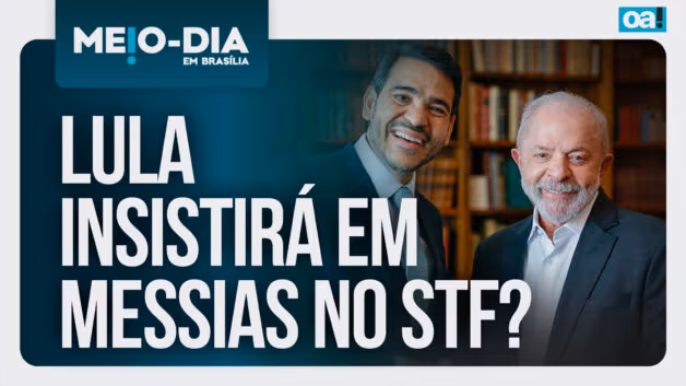 Meio-Dia em Brasília: Lula insistirá em Messias no STF?