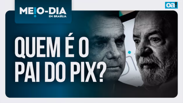 Meio-Dia em Brasília: Quem é o pai do pix?