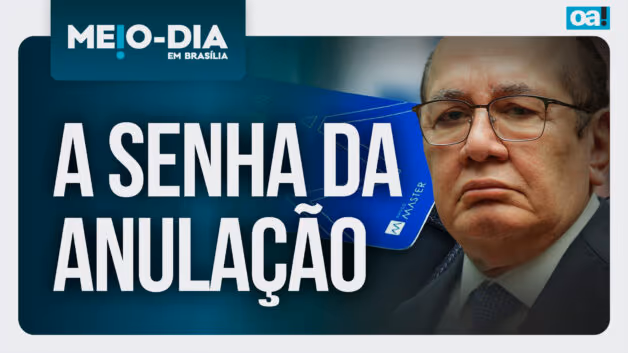 Meio-Dia em Brasília: Gilmar dá a senha para anular o Caso Master