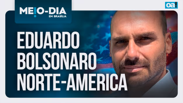Meio-Dia em Brasília: Eduardo Bolsonaro é norte-americano; Caiado desafia Lula