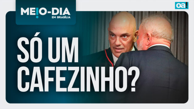 Meio-Dia em Brasília: Lula quer tomar um cafezinho com Moraes