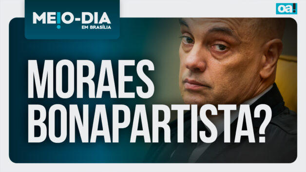 Meio-Dia em Brasília: O bonapartismo de Moraes; vice de Flávio vai para a luta